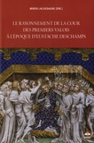 Miren Lacassagne - Le rayonnement de la cour des premiers Valois à l'époque d'Eustache Deschamps.