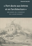 Alexandre Gady - "Fort docte aux lettres et en l'architecture" - Mélanges en l'honneur de Claude Mignot.