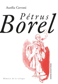 Aurélia Cervoni - Pétrus Borel.