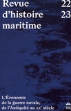 David Plouviez - Revue d'histoire maritime N° 22-23 : L'économie de la guerre navale, de l'Antiquité au XXe siècle.