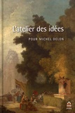 Jacques Berchtold et Pierre Frantz - L'atelier des idées - Pour Michel Delon.