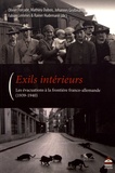 Olivier Forcade et Mathieu Dubois - Exils intérieurs - Les évacuations à la frontière franco-allemande (1939-1940).