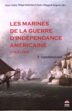 Olivier Chaline et Philippe Bonnichon - Les Marines de la guerre d'Indépendance américaine (1763-1783) - Tome 2, L'opérationnel naval.