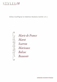 Gilles Couffignal et Adeline Desbois-Ientile - Styles, genres, auteurs N° 18 : Marie de France, Marot, Scarron, Marivaux, Balzac, Beauvoir.