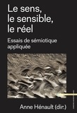 Anne Hénault - Le sens, le sensible, le réel - Essais de sémiotique appliquée.