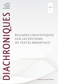 Julie Glikman et Thomas Verjans - Diachroniques N° 8/2021 : Regards linguistiques sur les éditions de textes médiévaux.
