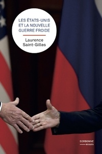 Laurence Saint-Gilles - Les Etats-Unis et la nouvelle guerre froide.