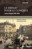 Ahmad Zaki - Le départ pour le Congrès - Lettres sur l'Europe (1892-1894).