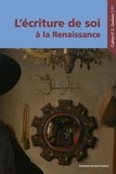 Paul-Victor Desarbres et Alexandre Tarrête - L'écriture de soi à la Renaissance.