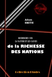 Adam Smith - Recherche sur la nature et les causes de la Richesses des Nations - Edition intégrale (livres 1 à 5).