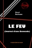 Henri Barbusse - Le Feu (Journal d'une Escouade) [édition intégrale revue et mise à jour].