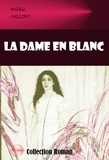 Wilkie Collins - La dame en blanc [édition intégrale revue et mise à jour].