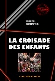 Marcel Schwob - La croisade des enfants [édition intégrale revue et mise à jour].