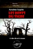 Maurice Leblanc - Les dents du tigre [édition intégrale revue et mise à jour].