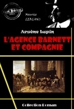 Maurice Leblanc - L'Agence Barnett et compagnie [édition intégrale revue et mise à jour].