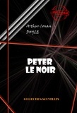 Arthur Conan Doyle - Peter le Noir  [édition intégrale illustrée, revue et mise à jour].