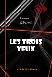 Maurice Leblanc - Les trois yeux [édition intégrale revue et mise à jour].