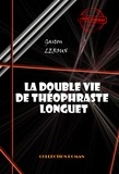 Gaston Leroux - La double vie de Théophraste Longuet [édition intégrale revue et mise à jour].
