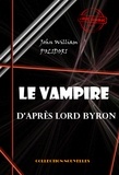 John William Polidori - Le Vampire, d'après Lord Byron - édition intégrale.