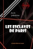 Emile Gaboriau - Les esclaves de Paris (Tome I & II) - édition intégrale & entièrement illustrée.