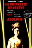 Madame De La Fayette et Benjamin Constant - La princesse de Clèves (suivi de Adolphe par Benjamin Constant) [édition intégrale revue et mise à jour].