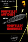 Théophile Gautier - Nouvelles Antiques suivi de Nouvelles Ironiques [édition intégrale revue et mise à jour].