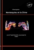Charles-Louis de Secondat Montesquieu - Montesquieu et la Chine : ou de l’esprit des lois concernant la Chine. [Nouv. éd. revue et mise à jour]..