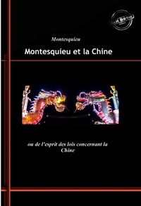 Charles-Louis de Secondat Montesquieu - Montesquieu et la Chine : ou de l’esprit des lois concernant la Chine. [Nouv. éd. revue et mise à jour]..