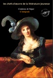 Comtesse de Ségur - La Comtesse de Ségur : l’Intégrale, avec des illustrations originales et annexes enrichies [Nouv. éd. entièrement revue et corrigée]..