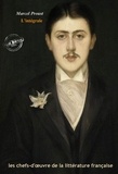 Marcel Proust - Marcel Proust : l’Intégrale, texte annoté et annexes enrichies [Nouv. éd. entièrement revue et corrigée]..