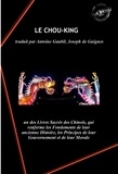 - Divers Auteurs et Antoine Gaubil - Le Chou-King, un des Livres Sacrés des Chinois, qui renferme les Fondements de leur ancienne Histoire, les Principes de leur Gouvernement et de leur Morale. - Revu et corrigé sur le Texte Chinois, accompagné de nouvelles Notes, de Planches gravées et d’Additions tirées des Historiens Originaux..