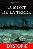 Rosny Aîné - La mort de la Terre. – Dystopie & SF [Nouv. éd. entièrement revue et corrigée]..
