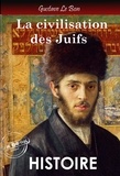 Gustave Le Bon - La civilisation des Juifs. – Texte complet et annoté [Nouv. éd. entièrement revue et corrigée]..