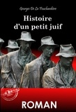 Georges De La Fouchardiere - Histoire d'un petit Juif [édition intégrale revue et mise à jour].