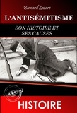 Bernard Lazare et P.V. Stock - L'antisémitisme : son histoire et ses causes [édition intégrale revue et mise à jour].