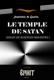 Stanislas de Guaita - Le temple de Satan : Essais de Sciences Maudites. Le Serpent de la Genèse. Première septaine (Livre I) [édition intégrale revue et mise à jour].