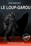 Elie Berthet - Le loup-garou [Texte intégral annoté, revu et corrigé].