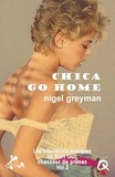 Nigel Greyman - Chica go home.