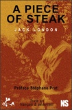 Jack London et Stéphane Prat - A piece of steak.