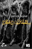 Patrick Raynal - Dead girls.