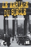 Stanislas Petrosky - Le mariage du siècle.