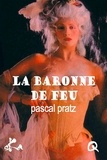 Pascal Pratz - La baronne de feu.