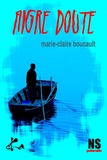 Marie-Claire Boucault - Aigre doute.