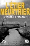 Stéphane Kirschacker et Stéphane Kirchacker - L'étier meurtrier.