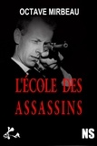 Octave Mirbeau - L'école des assassins.