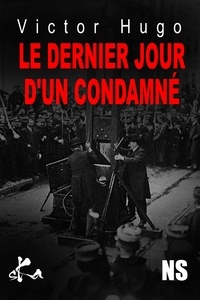 Victor Hugo - Le dernier jour d'un condamné.