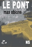 Max Obione - Le Pont.