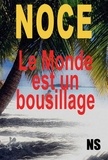José Noce - Le Monde est un bousillage.