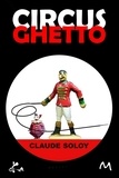 Claude Soloy - Circus Ghetto.