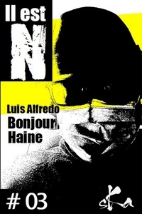 Luis Alfredo - Bonjour Haine #03.
